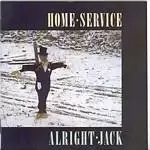 Image of Home Service - Alright Jack (Music CD)
