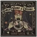 Image of Girls, Guns and Glory - Good Luck (Music CD)