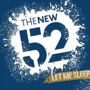 Image of Let Me Sleep by The New 52 CD Album