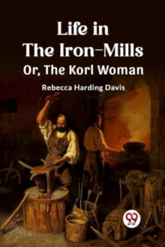 Image of Life in the Iron-MillsOr, The Korl Woman (Edition2023) Paperback / softback