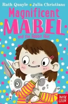 Image of Magnificent Mabel and the rabbit riot by Ruth Quayle