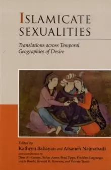 Image of Islamicate Sexualities : Translations across Temporal Geographies of Desire