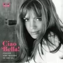 Image of Ciao Bella!: Italian Girl Singers of the 60s
