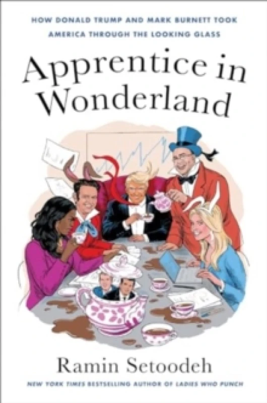 Image of Apprentice in Wonderland. Hardback. By Ramin Setoodeh Books