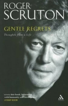 Image of Gentle Regrets by Roger Scruton Paperback
