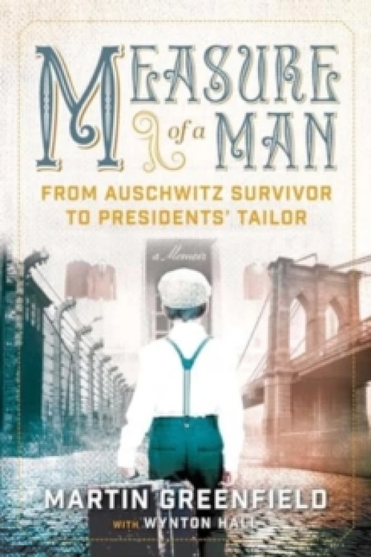 Image of Measure of a Man : From Auschwitz Survivor to Presidents' Tailor Paperback / softback