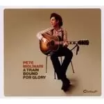 Image of Pete Molinari - Train Bound For Glory, A (Music CD)