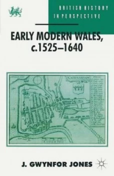Image of Early Modern Wales C1525-1640 by J. Gwynfor Jones Book