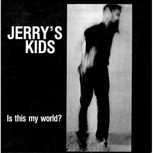 Image of Jerrys Kids - Is This My World? Vinyl