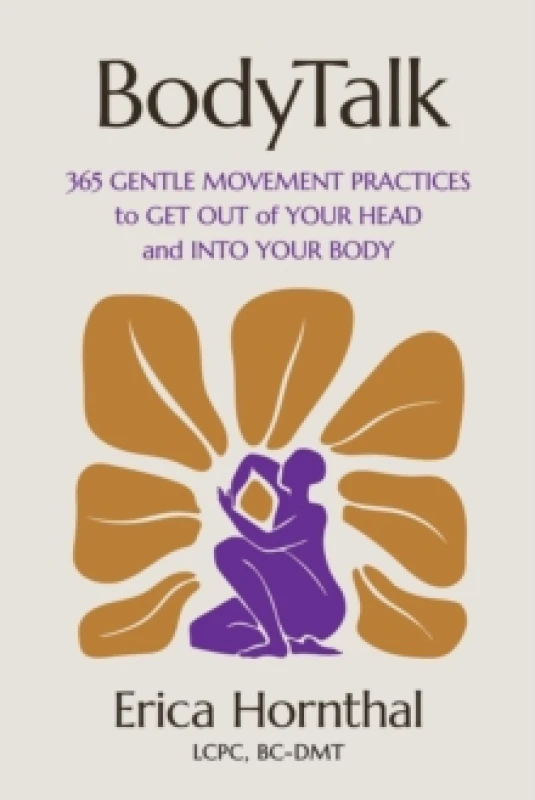 Image of BodyTalk : 365 Gentle Movement Practices to Get Out of Your Head and Into Your Body Paperback / softback