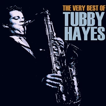 Image of Tubby Hayes - The Very Best of Tubby Hayes CD