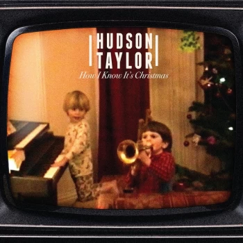 Image of Hudson Taylor - How I Know It's Christmas Vinyl