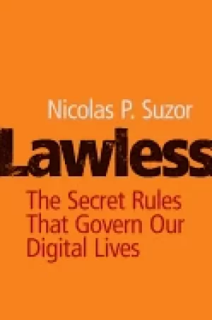 Image of lawless the secret rules that govern our digital lives