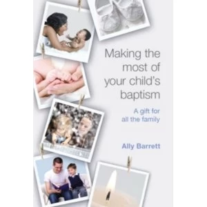 Image of Making the Most of Your Child's Baptism : A Gift for All the Family