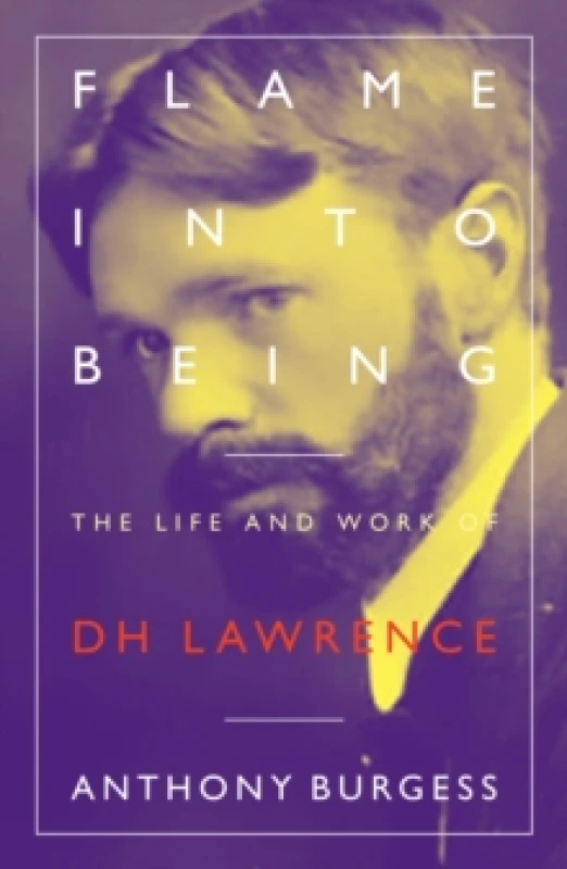Image of Flame Into Being : The Life and Work of D.H. Lawrence Paperback / softback