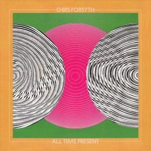 Image of Chris Forsyth - All Time Present Vinyl
