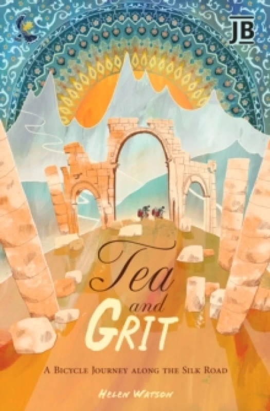 Image of Tea and Grit : A Bicycle Journey along the Silk Road Paperback / softback
