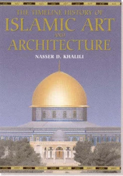 Image of The Timeline History of Islamic Art and Architecture by Nasser D Khalili Hardback