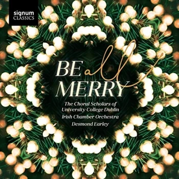 Image of Choral Scholars of Univer - Be All Merry CD