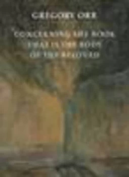 Image of Concerning the Book That Is the Body of the Beloved by Gregory Orr Paperback