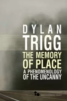 Image of The Memory of Place : A Phenomenology of the Uncanny