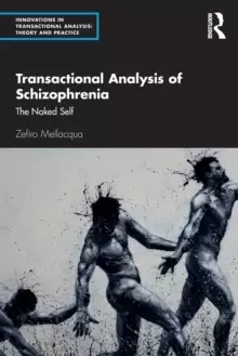 Image of Transactional Analysis of Schizophrenia : The Naked Self