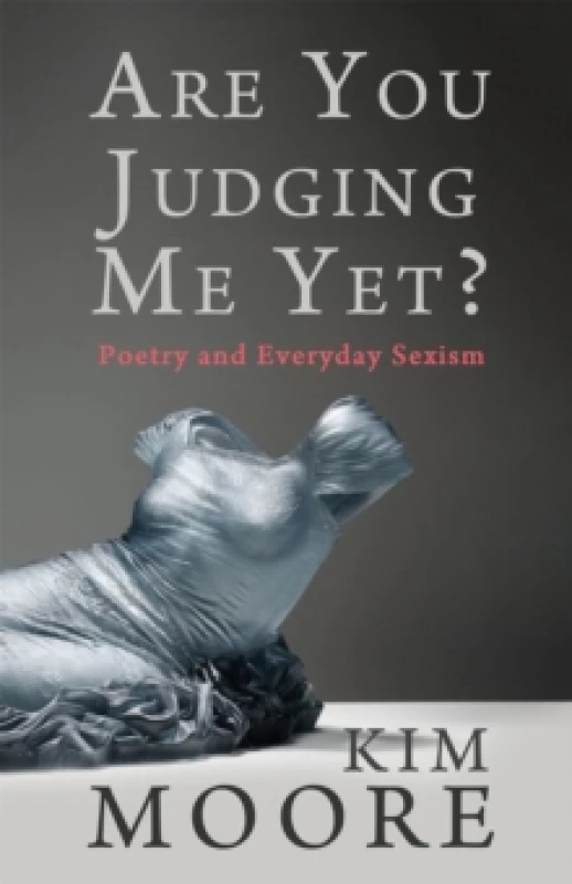 Image of Are You Judging Me Yet? Poetry and Everyday Sexism Paperback / softback