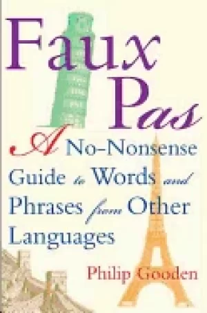 Image of faux pas a no nonsense guide to words and phrases