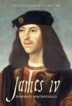 Image of James Iv by Norman Macdougall Hardback