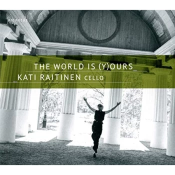 Image of Kati Raitinen - Kati Raitinen: The World Is (Y)ours CD