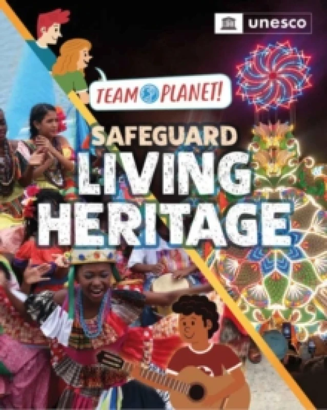 Image of Team Planet!: Safeguard Living Heritage Hardback