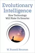 Image of evolutionary intelligence how technology will make us smarter