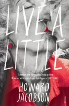 Image of Live a little by Howard Jacobson