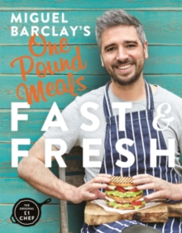 Image of Miguel Barclay's FAST & FRESH One Pound Meals : Delicious Food For Less Paperback / softback