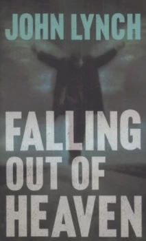 Image of Falling Out of Heaven by John Lynch Book