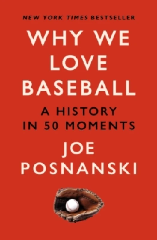Image of Why We Love Baseball : A History in 50 Moments Paperback / softback