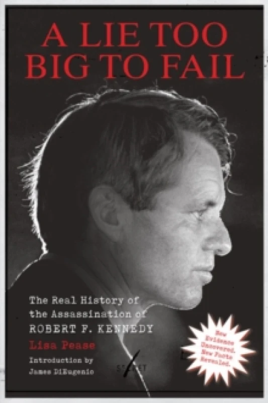 Image of A Lie Too Big to Fail : The Real History of the Assassination of Robert F. Kennedy Paperback / softback