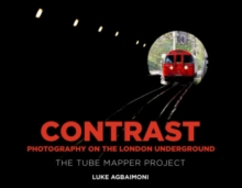 Image of Contrast - Photography on the London Underground : The Tube Mapper Project Hardback