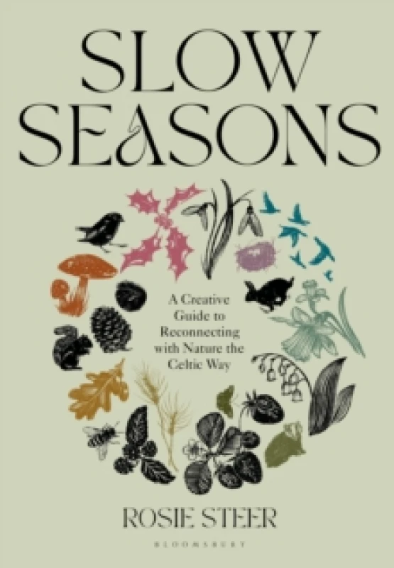 Image of Slow Seasons : A Creative Guide to Reconnecting with Nature the Celtic Way Hardback