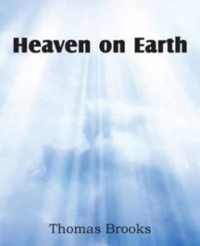 Image of Heaven on Earth by Thomas Brooks Paperback