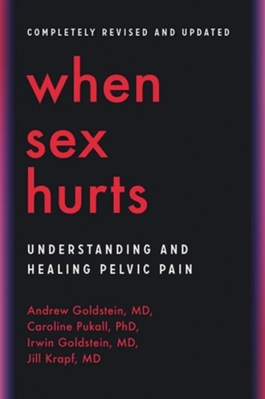 Image of When Sex Hurts : Understanding and Healing Pelvic Pain Paperback / softback