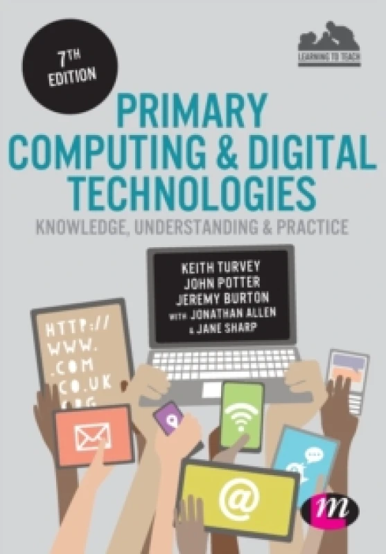 Image of primary computing and digital technologies knowledge understanding and prac 9781473961562