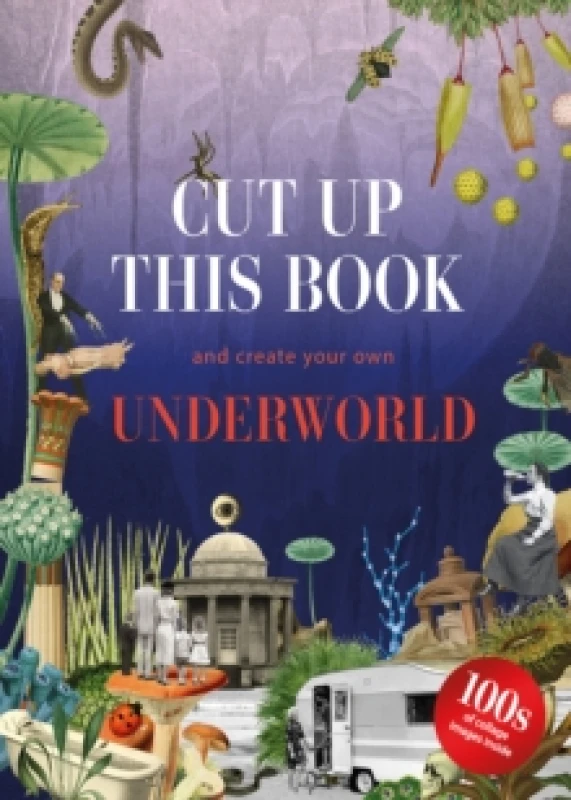 Image of Cut Up This Book and Create Your Own Underworld Paperback / softback