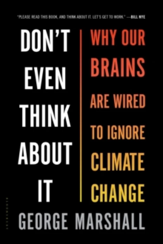 Image of Don't Even Think About It : Why Our Brains Are Wired to Ignore Climate Change Paperback / softback