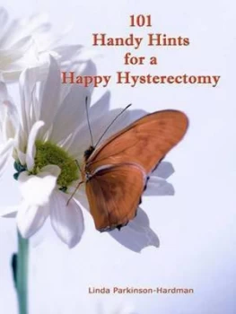Image of 101 Handy Hints for a Happy Hysterectomy by Linda Parkinson-Hardman Paperback