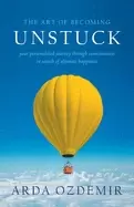 Image of art of becoming unstuck your personalized journey through consciousness in
