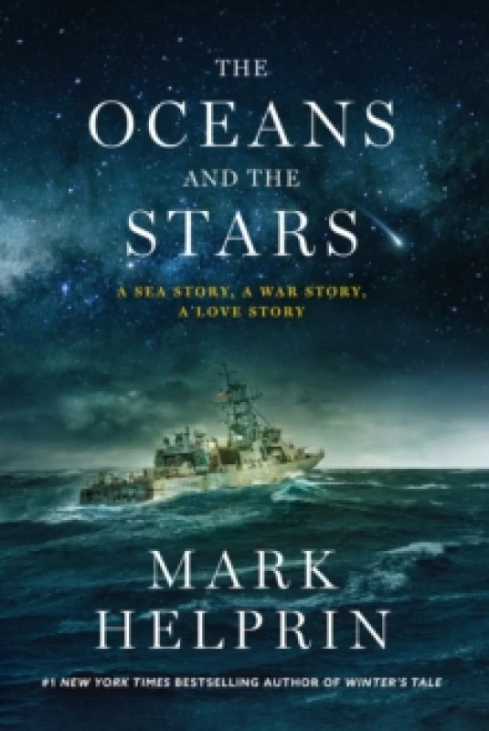 Image of Oceans and the Stars : A Sea Story, A War Story, A Love Story (A Novel) Hardback