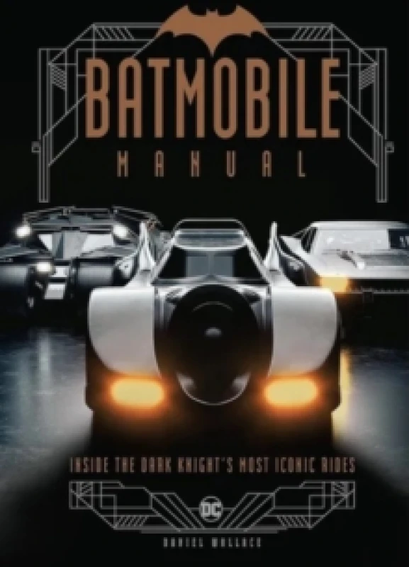 Image of Batmobile Manual: Inside the Dark Knight's Most Iconic Rides Hardback