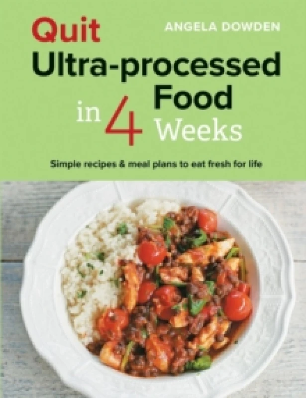 Image of Quit Ultra-Processed Food in 4 Weeks. Paperback. By Angela Dowden Books