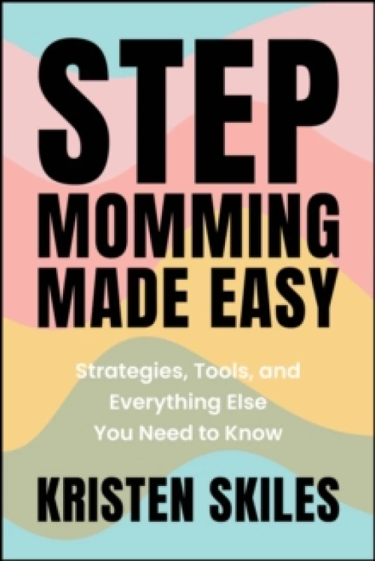 Image of Stepmomming Made Easy : Strategies, Tools, and Everything Else You Need to Know Paperback / softback